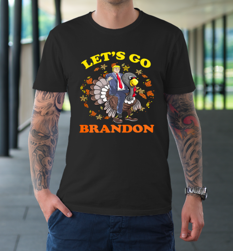 Trump Riding Turkey Let Go Brandon Politics Thanksgiving T-Shirt
