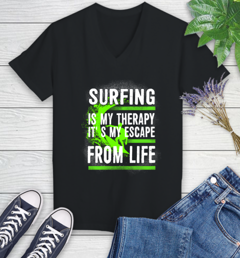 Surfing Is My Therapy It's My Escape From Life Women's V-Neck T-Shirt