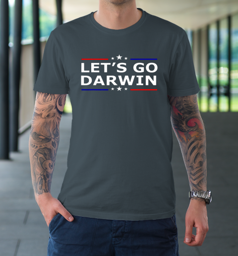 Lets Go Darwin Funny Sarcastic Lets Go Darwin T-Shirt 12