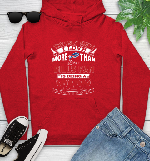 NFL The Only Thing I Love More Than Being A Buffalo Bills Fan Is Being A Papa Football Youth Hoodie 12
