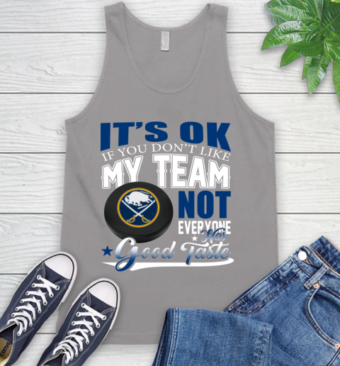 Buffalo Sabres NHL Hockey You Don't Like My Team Not Everyone Has Good Taste Tank Top 3