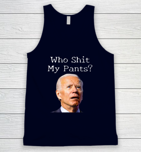 Who Shit My Pants Funny Anti Joe Biden Bathroom Accident In Rome Tank Top 2
