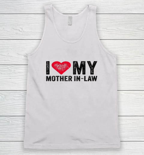 I Love My Mother In Law Red Heart Mom Funny Vintage Tank Top