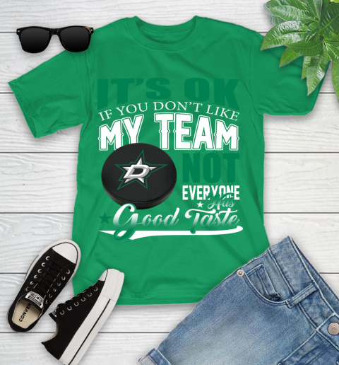 Dallas Stars NHL Hockey You Don't Like My Team Not Everyone Has Good Taste Youth T-Shirt 8