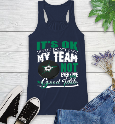 Dallas Stars NHL Hockey You Don't Like My Team Not Everyone Has Good Taste Racerback Tank 9