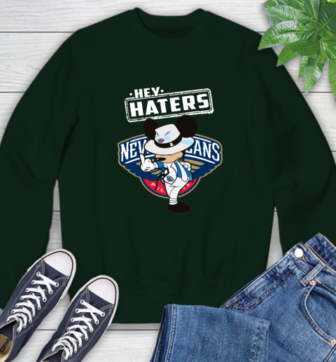 NBA Hey Haters Mickey Basketball Sports New Orleans Pelicans Sweatshirt 12