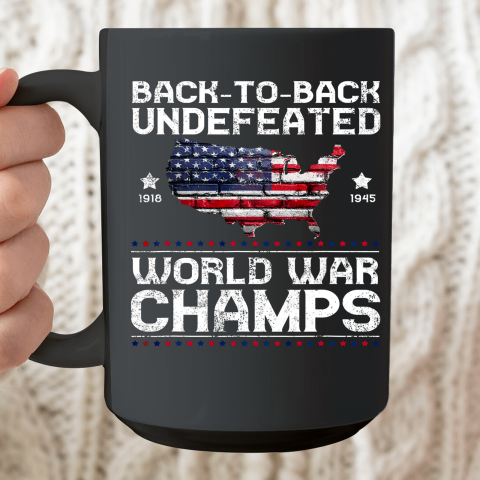 Back To Back Undefeated World War Champs Ceramic Mug 15oz