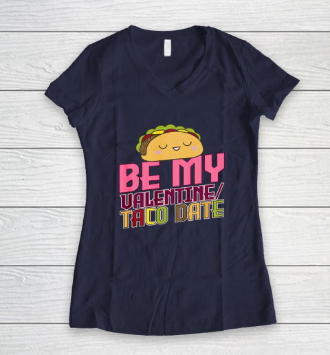 Be My Valentine Taco Date Women's V-Neck T-Shirt 7