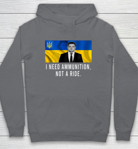 Volodymyr Zelensky I Need Ammunition Not A Ride Ukraine Hoodie 3