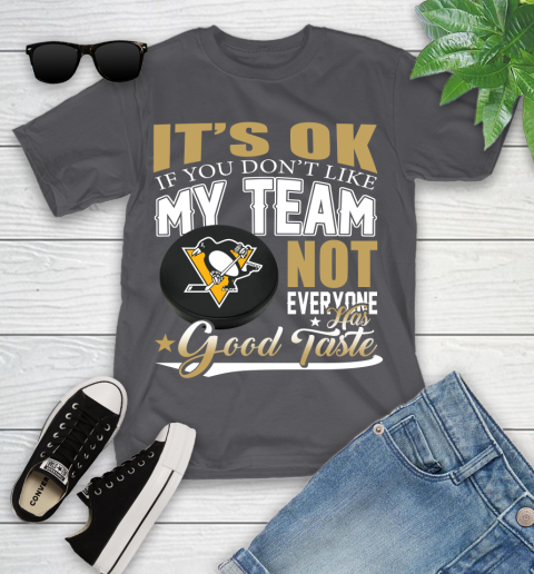 Pittsburgh Penguins NHL Hockey You Don't Like My Team Not Everyone Has Good Taste Youth T-Shirt 6