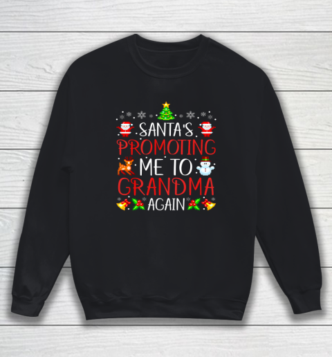 Santa's Promoting Me To Grandma Again Christmas Announcement Sweatshirt