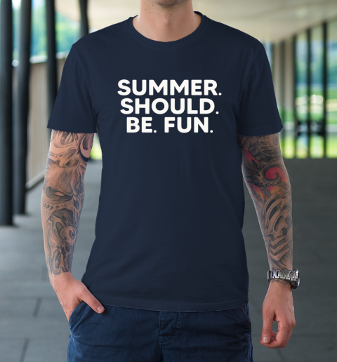 Summer Should Be Fun T-Shirt 2