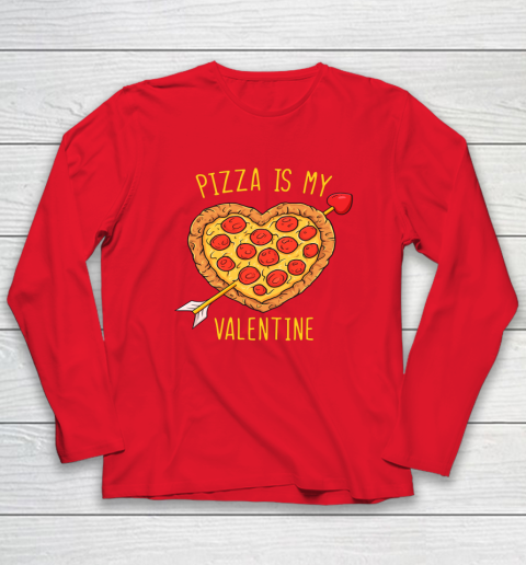 Pizza Is My Valentine Funny Valentines Day Long Sleeve T-Shirt 14