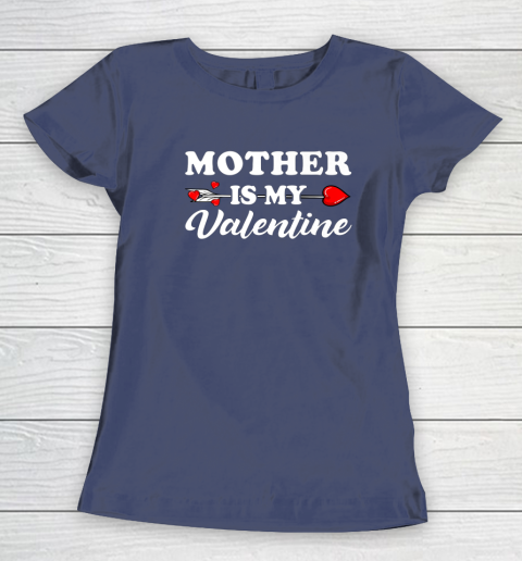 Funny Mother Is My Valentine Matching Family Heart Couples Women's T-Shirt 8