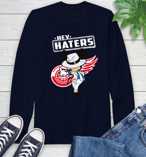 NHL Hey Haters Mickey Hockey Sports Detroit Red Wings Long Sleeve T-Shirt 3