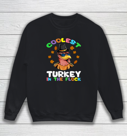 Funny Thanksgiving Day Coolest Turkey In The Flock Sweatshirt