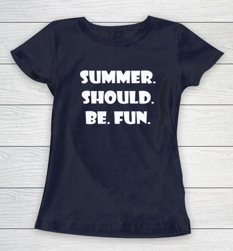 Summer Should Be Fun Shirt Women's T-Shirt 2