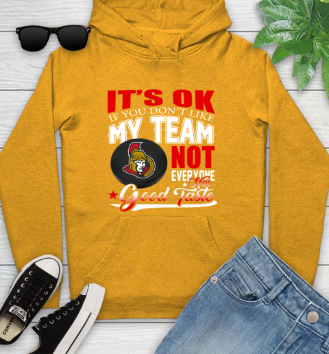 Ottawa Senators NHL Hockey You Don't Like My Team Not Everyone Has Good Taste Youth Hoodie 2