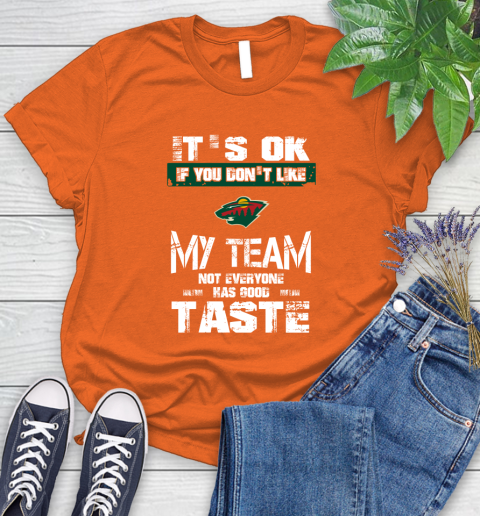 Montreal Canadiens NHL Hockey It's Ok If You Don't Like My Team Not Everyone Has Good Taste (2) Women's T-Shirt 3
