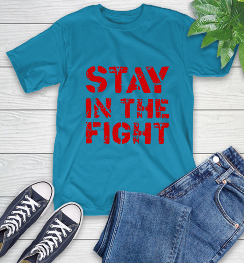 Stay In The Fight T Shirt Nationals T-Shirt 8