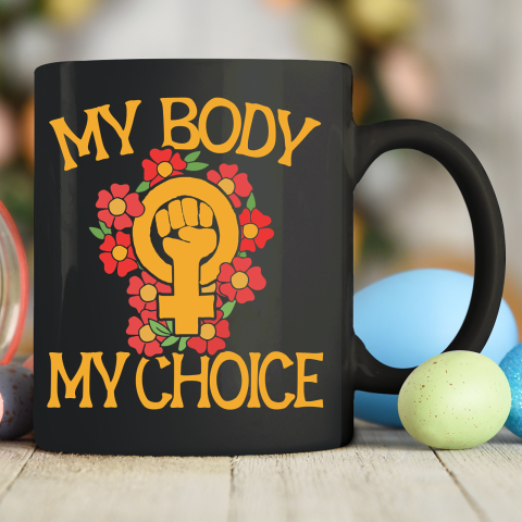 My Body My Choice Ceramic Mug 11oz