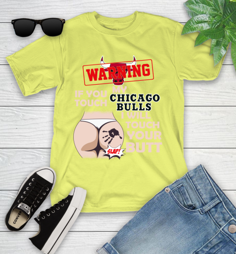 Chicago Bulls NBA Basketball Warning If You Touch My Team I Will Touch My Butt Youth T-Shirt 10