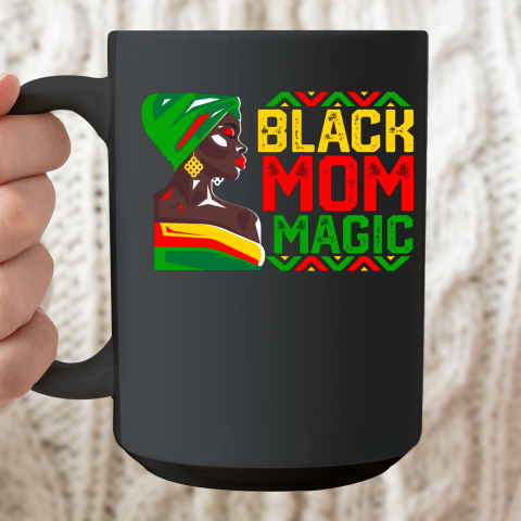 Black Mom Magic African American History Month Black Matter Ceramic Mug 15oz