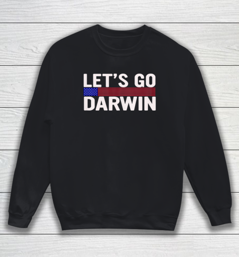 Lets Go Darwin Funny Sarcastic America Sweatshirt 1