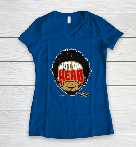 Not On Herb Funny Women's V-Neck T-Shirt 5