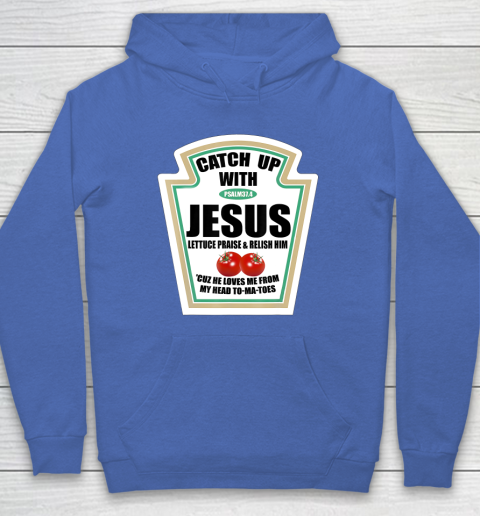 Catch up with jesus hoodie top