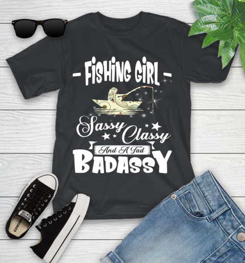 Fishing Girl Sassy Classy And A Tad Badassy Youth T-Shirt