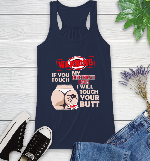 Cincinnati Reds MLB Baseball Warning If You Touch My Team I Will Touch My Butt Racerback Tank 9