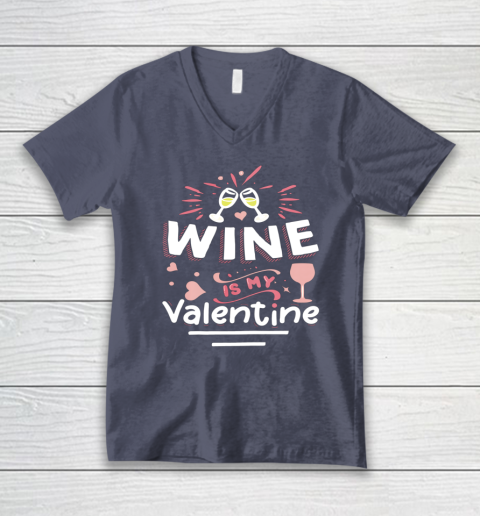 Wine Is My Valentine Valentines Day Funny Pajama V-Neck T-Shirt 12