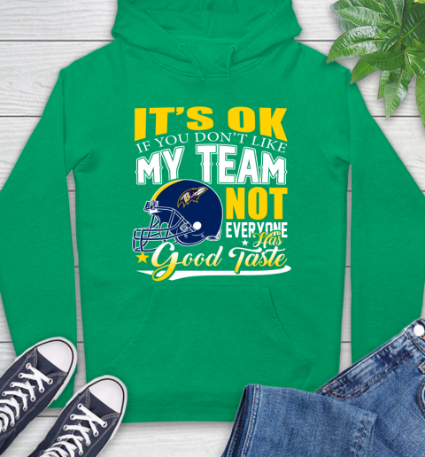 Baltimore Ravens NFL Football You Don't Like My Team Not Everyone Has Good Taste Hoodie 8