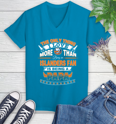 NHL The Only Thing I Love More Than Being A New York Islanders Fan Is Being A Papa Hockey Women's V-Neck T-Shirt 7