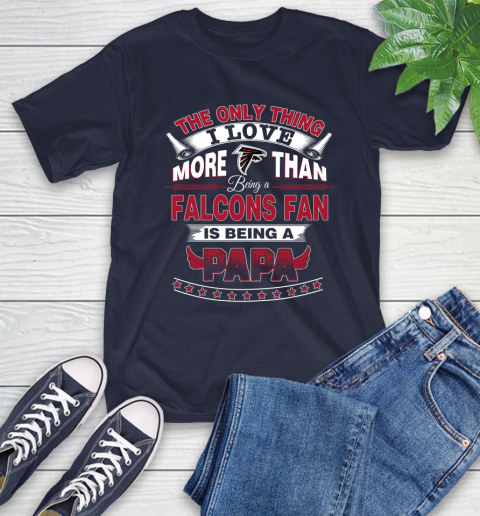 NFL The Only Thing I Love More Than Being A Atlanta Falcons Fan Is Being A Papa Football T-Shirt 3
