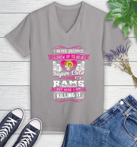 Los Angeles Rams NFL Football I Never Dreamed I Grew Up To Be A Super Cute Cheerleader Women's V-Neck T-Shirt 4