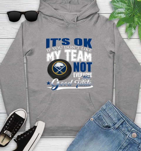 Buffalo Sabres NHL Hockey You Don't Like My Team Not Everyone Has Good Taste Youth Hoodie 6
