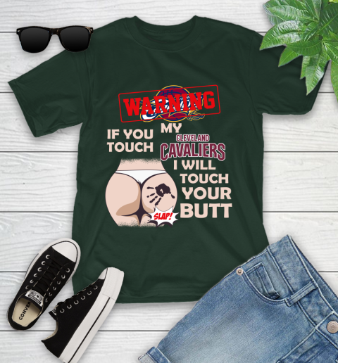 Cleveland Cavaliers NBA Basketball Warning If You Touch My Team I Will Touch My Butt Youth T-Shirt 5
