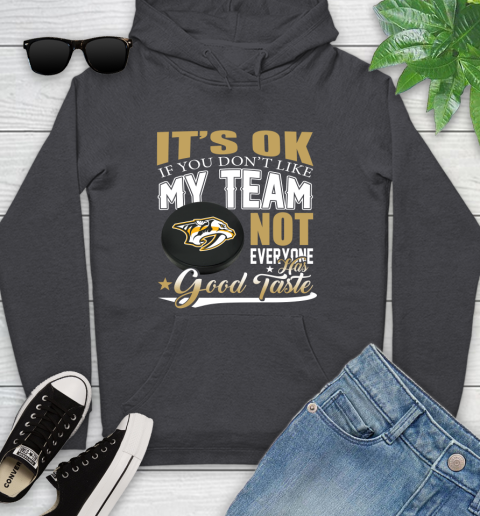 Nashville Predators NHL Hockey You Don't Like My Team Not Everyone Has Good Taste Youth Hoodie 8