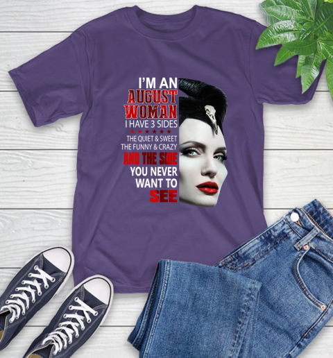Maleficent I'm an august woman i have 3 side shirt T-Shirt 5