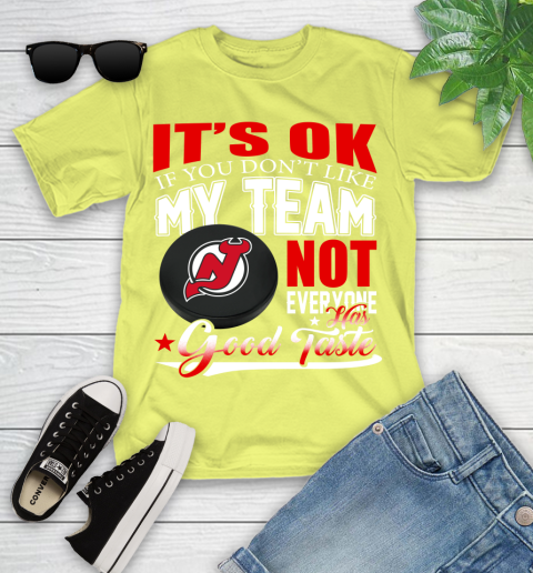New Jersey Devils NHL Hockey You Don't Like My Team Not Everyone Has Good Taste Youth T-Shirt 10