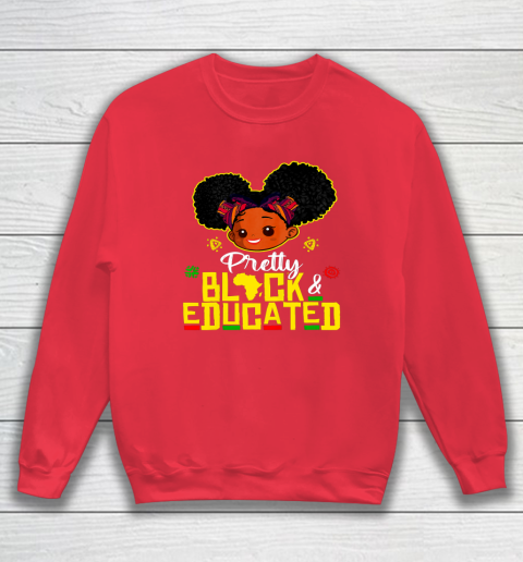 Black Girl, Women Shirt Pretty Black Educated Black Princess Girl Kids Juneteenth Sweatshirt 6
