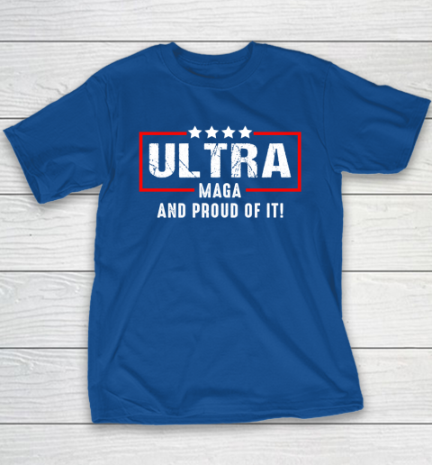 Ultra Maga And Proud Of It Youth T-Shirt 6