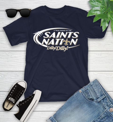 NFL A True Friend Of The New Orleans Saints Dilly Dilly Football Sports Youth T-Shirt 2