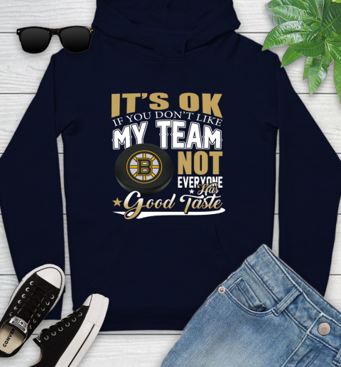 Boston Bruins NHL Hockey You Don't Like My Team Not Everyone Has Good Taste Youth Hoodie 3