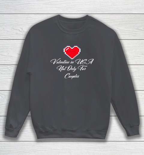 Saint Valentine In USA Not Only For Couples Lovers Sweatshirt 9