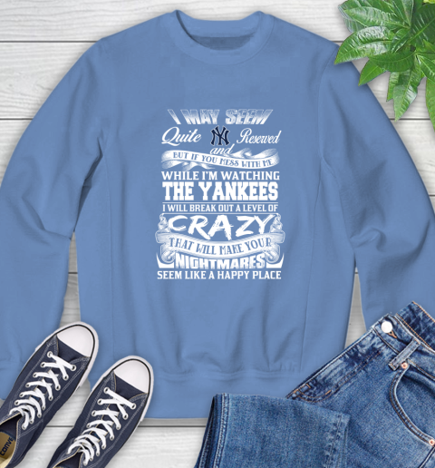 New York Yankees MLB Baseball Don't Mess With Me While I'm Watching My Team Sweatshirt 11