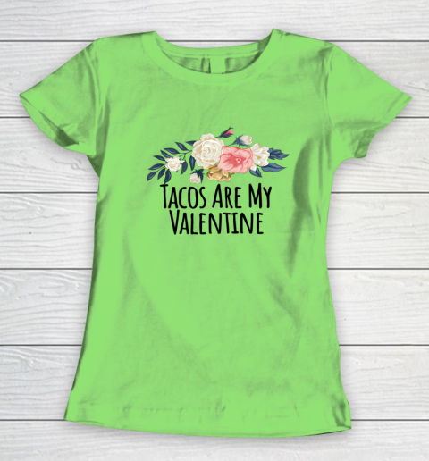 Floral Flowers Funny Tacos Are My Valentine Women's T-Shirt 5