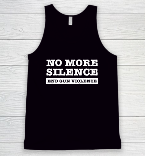 End Gun Violence Shirt Wear Orange Anti Gun No More Silence Tank Top